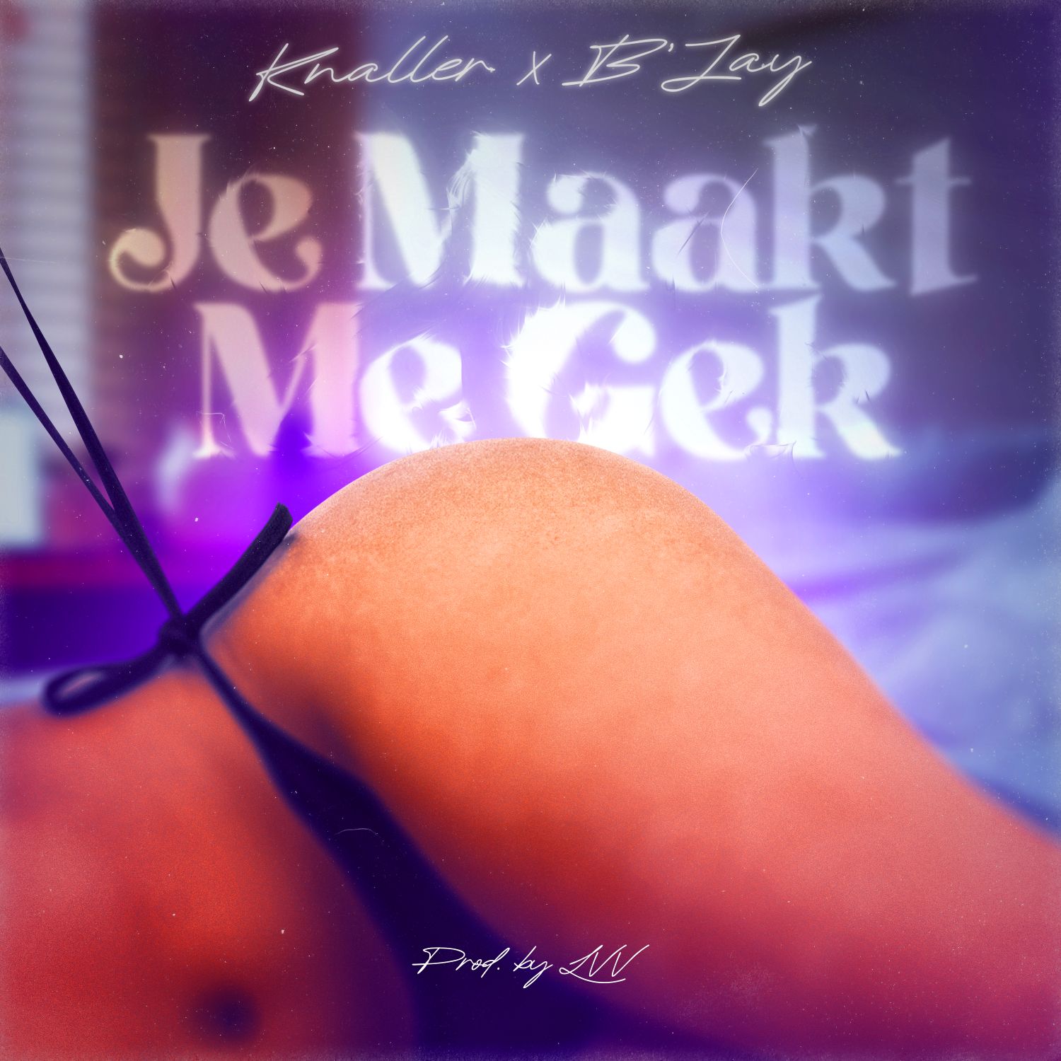 KNALLER x B’Jay – Je Maakt Me Gek